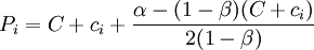 P_i=C+{c_i}+{/alpha-(1-/beta)(C+{c_i}) /over 2(1-/beta)}