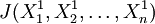 J(X^1_1,X^1_2,/ldots,X^1_n)