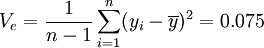 V_e=/frac{1}{n-1}/sum^n_{i=1}(y_i-/overline{y})^2=0.075