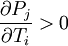 /frac{/partial P_j}{/partial T_i}>0