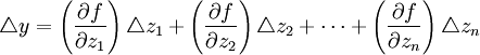 /triangle y=/left(/frac{/partial f}{/partial z_1}/right)/triangle z_1+/left(/frac{/partial f}{/partial z_2}/right)/triangle z_2+/cdots+/left(/frac{/partial f}{/partial z_n}/right)/triangle z_n