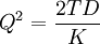 Q^2=/frac{2TD}{K}