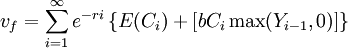v_f=/sum^/infty_{i=1}e^{-r i}/left/{E(C_i)+/left/right/}