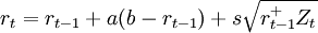r_t=r_{t-1}+a(b-r_{t-1})+s/sqrt{r^+_{t-1}Z_t}