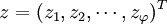 z=(z_1,z_2,/cdots,z_/varphi)^T