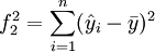 f^2_2=/sum^n_{i=1}(/hat{y}_i-/bar{y})^2