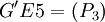 G^/prime{E5}=(P_3)