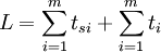 L=/sum_{i=1}^m t_{si}+/sum_{i=1}^m t_i