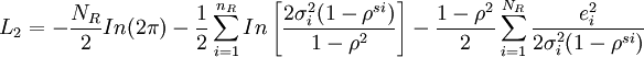 L_2=-/frac{N_R}{2}In(2/pi)-/frac{1}{2}/sum^{n_R}_{i=1}In/left-/frac{1-/rho^2}{2}/sum^{N_R}_{i=1}/frac{e^2_i}{2/sigma^2_i(1-/rho^{si})}