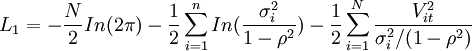L_1=-/frac{N}{2}In(2/pi)-/frac{1}{2}/sum^{n}_{i=1}In(/frac{/sigma^2_i}{1-/rho^2})-/frac{1}{2}/sum^{N}_{i=1}/frac{V^2_{it}}{/sigma^2_i/(1-/rho^2)}