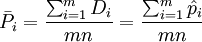 /bar{P_i}=/frac{/sum_{i=1}^m D_i}{mn}=/frac{/sum_{i=1}^m /hat{p_i}}{mn}