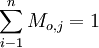 /sum_{i-1}^n M_{o,j}=1