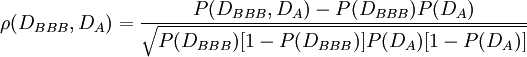 /rho(D_{BBB},D_A)=/frac{P(D_{BBB},D_A)-P(D_{BBB})P(D_A)}{/sqrt{P(D_{BBB})P(D_A)}}