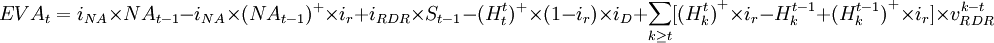 EVA_t=i_{NA}/times NA_{t-1}-i_{NA}/times(NA_{t-1})^+/times i_r+i_{RDR}/times S_{t-1}-(H_t^t)^+/times(1-i_r)/times i_D +/sum_{k/geq t}/times v_{RDR}^{k-t}