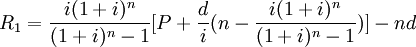 R_1= /frac{i(1+i)^n}{(1+i)^n-1}-nd