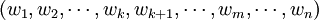 (w_1,w_2,/cdots,w_k,w_{k+1},/cdots,w_m,/cdots,w_n)