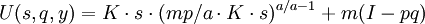 U(s,q,y)=K /cdot s /cdot (mp/a /cdot K /cdot s)^{a/a-1}+m(I-pq)