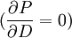 (/frac{/partial P}{/partial D}=0)