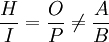/frac{H}{I}=/frac{O}{P}/ne{/frac{A}{B}}