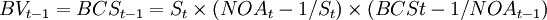 BV_{t-1}=BCS_{t-1}=S_t/times(NOA_t-1/S_t)/times(BCSt-1/NOA_{t-1})