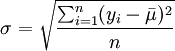 /sigma=/sqrt{/frac{/sum^n_{i=1}(y_i-/bar{/mu})^2}{n}}