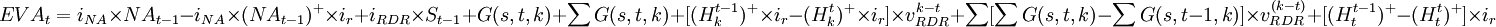 EVA_t=i_{NA}/times NA_{t-1}-i_{NA}/times(NA_{t-1})^+/times i_r+i_{RDR}/times S_{t-1}+G(s,t,k)+/sum G(s,t,k)+/times v_{RDR}^{k-t}+/sum/times v_{RDR}^{(k-t)}+/times i_r