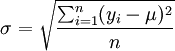 /sigma=/sqrt{/frac{/sum^n_{i=1}(y_i-/mu)^2}{n}}
