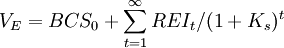 V_E=BCS_0+/sum_{t=1}^/infty REI_t/(1+K_s)^t