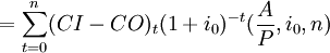 =/sum^n_{t=0}(CI-CO)_t(1+i_0)^{-t}(/frac{A}{P},i_0,n)