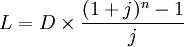 L=D/times/frac{(1+j)^n-1}{j}