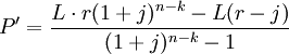 P'=/frac{L/cdot r(1+j)^{n-k}-L(r-j)}{(1+j)^{n-k}-1}