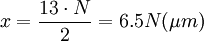 x=/frac{13/cdot N}{2}=6.5N(/mu m)
