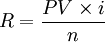 R=/frac{PV/times i}{n}