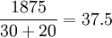 /frac{1875}{30+20}=37.5