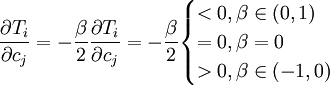 {/partial{T_i} /over /partial c_j}=/beta /over 2}{/partial{T_i} /over /partial{c_j}}=/beta /over 2}/begin{cases}< 0,/beta/in (0,1)//= 0,/beta=0//>0,/beta/in(-1,0)/end{cases}