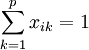 /sum^p_{k=1}x_{ik}=1