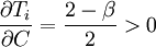 {/partial{T_i} /over /partial C}={2-/beta /over 2}>0