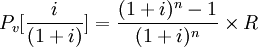 P_v = /frac{(1+i)^n - 1}{(1+i)^n} /times R