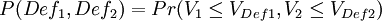 P(Def_1,Def_2)=Pr(V_1/le V_{Def1},V_2/le V_{Def2})