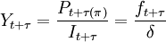 Y_{t+/tau}=/frac{P_{t+/tau(/pi)}}{I_{t+/tau}}=/frac{f_{t+/tau}}{/delta}