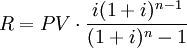 R=PV/cdot/frac{i(1+i)^{n-1}}{(1+i)^n-1}