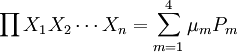 /prod X_1 X_2/cdots X_n=/sum^4_{m=1}/mu_m P_m
