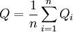 Q=/frac{1}{n}/sum_{i=1}^n Q_i
