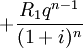 + /frac{R_1q^{n-1}}{(1+i)^n}