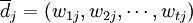 /overline{d}_j =(w_{1j},w_{2j},/cdots,w_{tj})