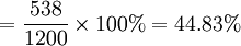 =/frac{538}{1200}/times 100%=44.83%
