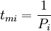 t_{mi}=/frac{1}{P_i}