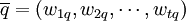 /overline{q}=(w_{1q},w_{2q},/cdots,w_{tq})