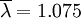 /overline{/lambda}=1.075