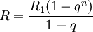 R=/frac{R_1(1-q^n)}{1-q}